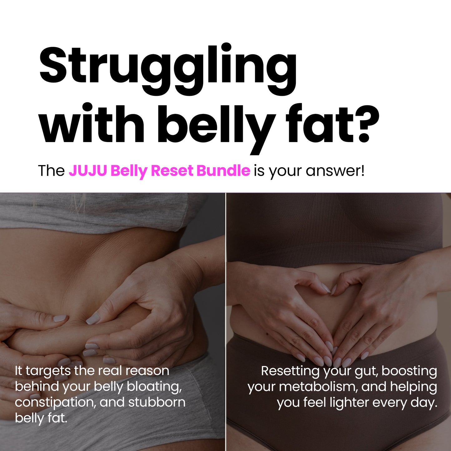 JUJU BELLY RESET BUNDLE